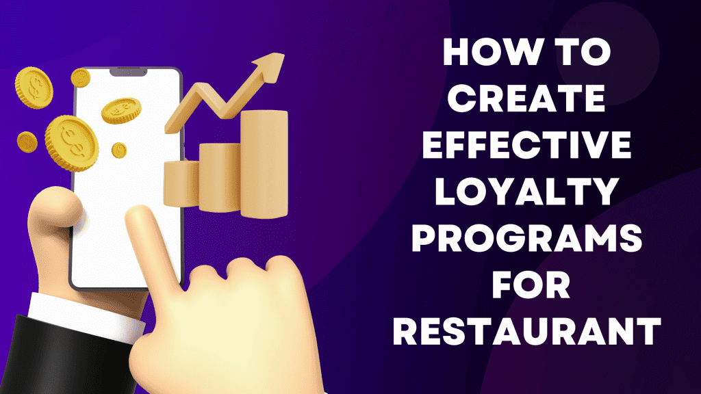 How to Create Effective Loyalty Programs for Restaurants