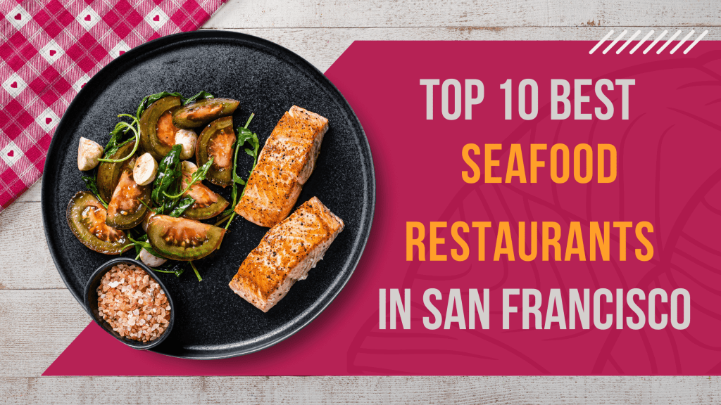 top 10 best seafood restaurants in San Francisco